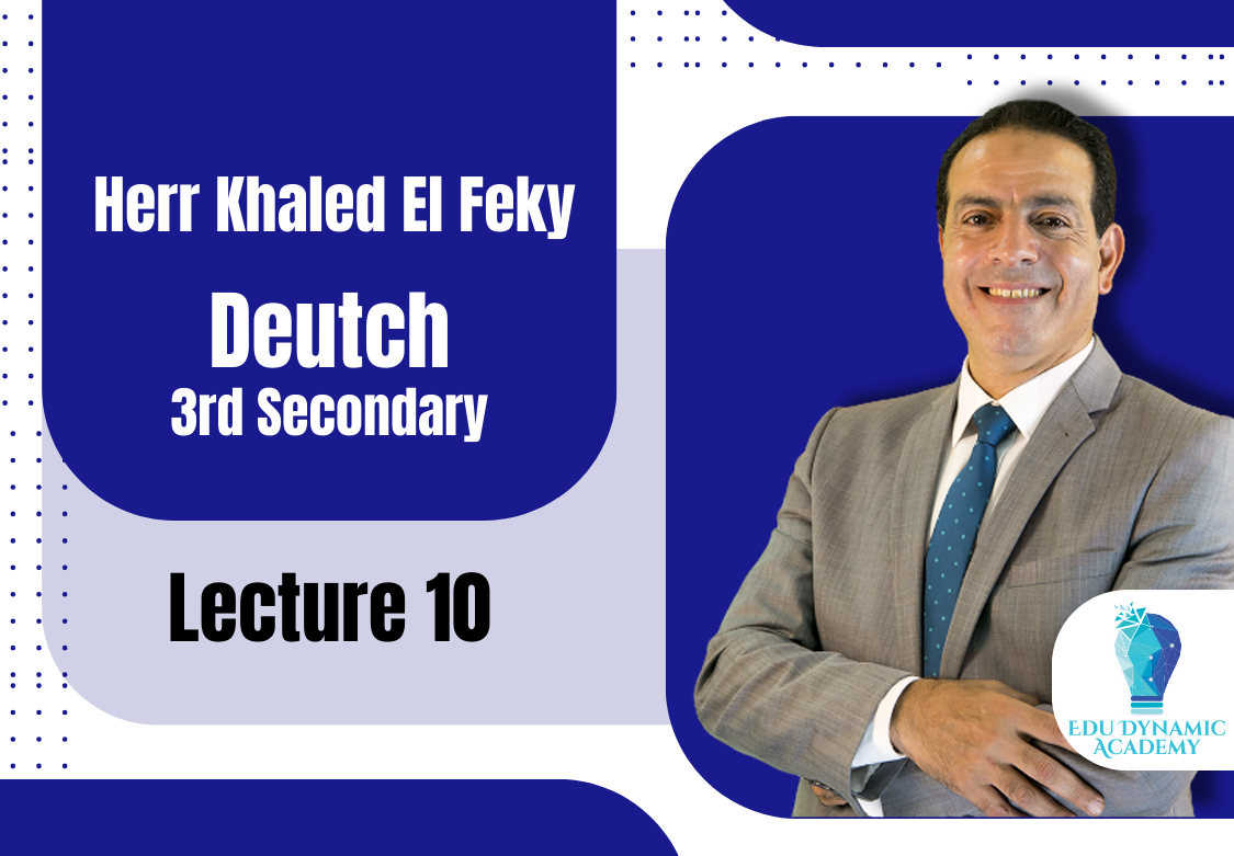 Herr. Khaled El Fekky | 3rd Secondary | Lecture 10